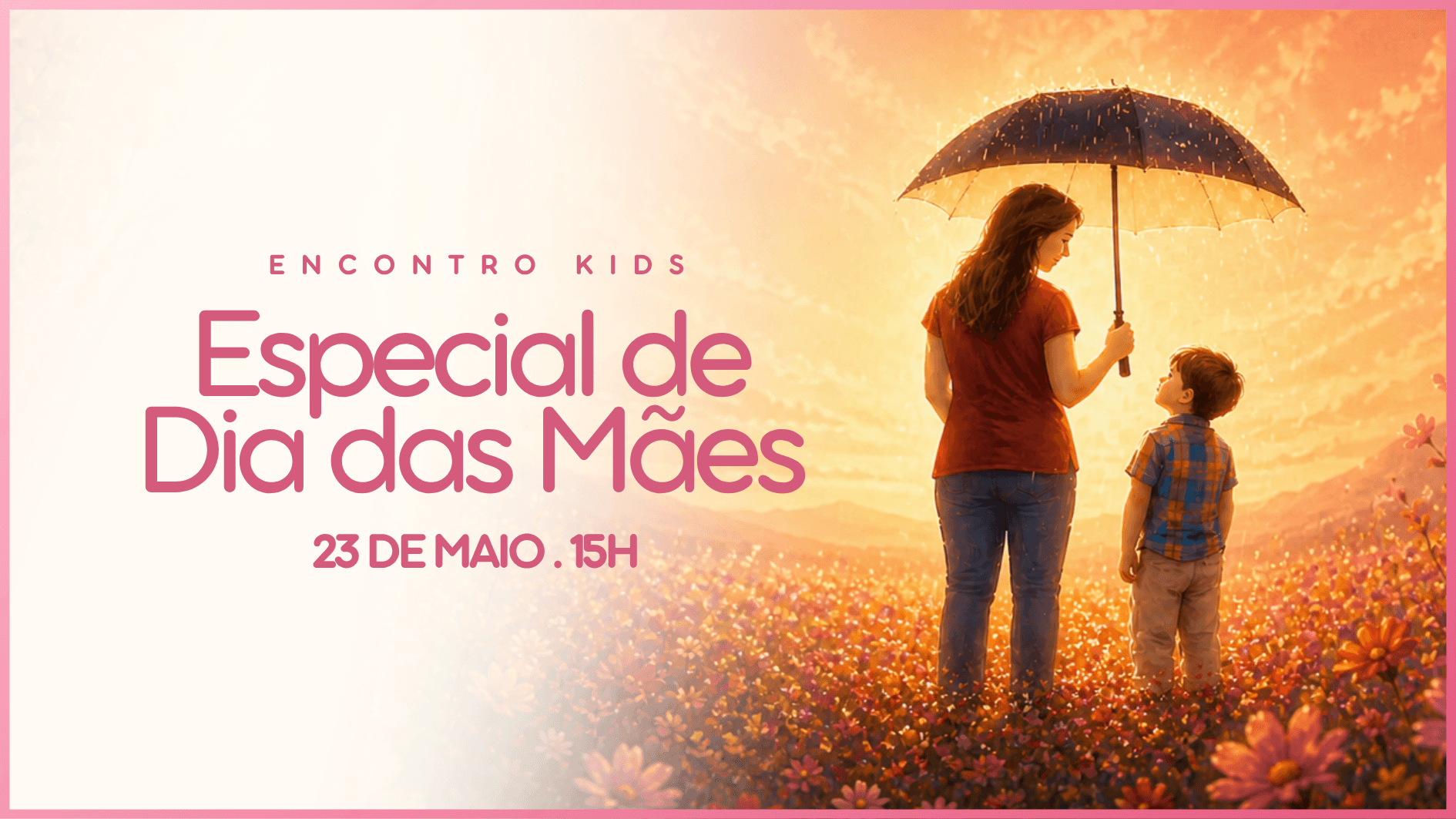 Encontro Kids - Especial de Dia das Mães